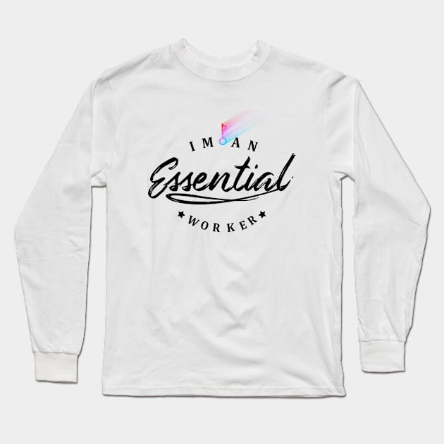 IM AN ESSENTIAL WORKER Long Sleeve T-Shirt by Trangle Imagi